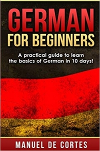 ???? ???? ?????? German for Beginners A Practical Guide to Learn the Basics of German in 10 Days