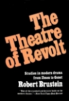 ???? ???? The Theatre of Revolt Studies in modern drama from Ibsen to Genet