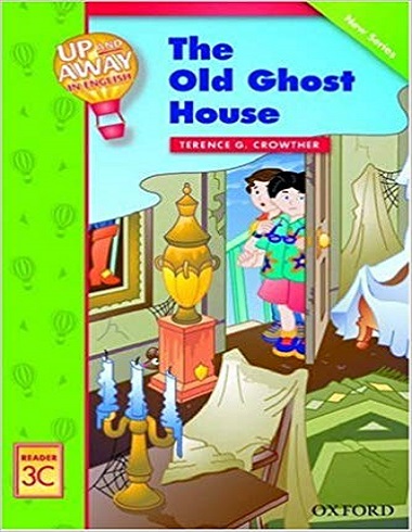 ???? ???? ?? ??? ??? ??? Up and Away in English. Reader 3C: The Old Ghost House